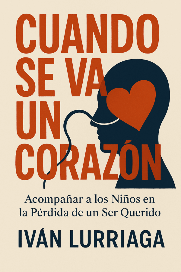 Cuando se Va un Corazón: Acompañar a los Niños en la Pérdida de un Ser Querido