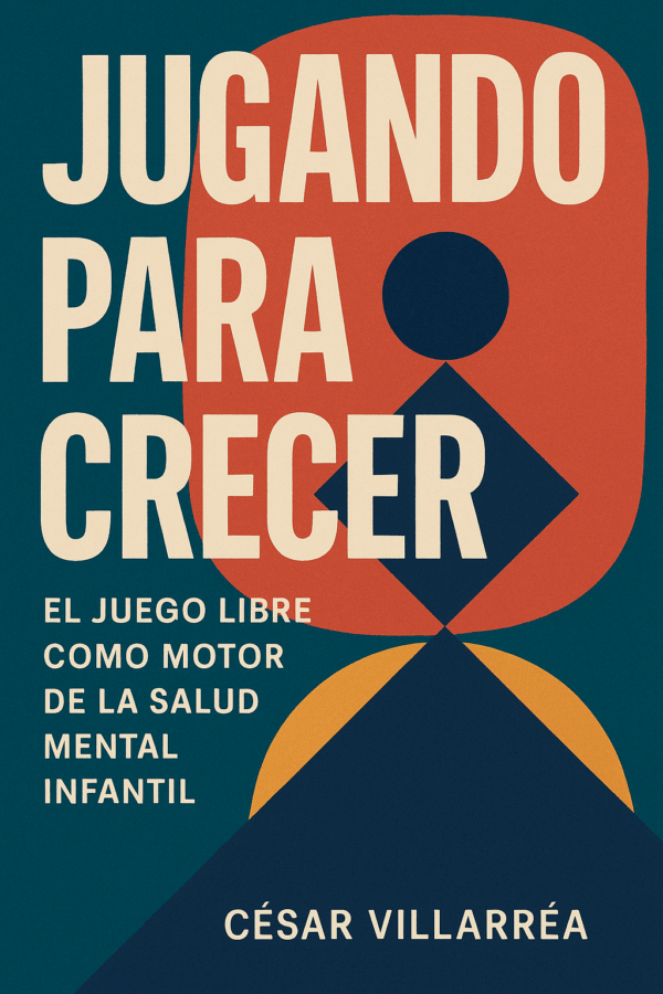 Jugando para Crecer: El juego libre como motor de la salud mental infantil