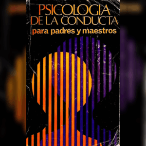 Psicología de la conducta para padres y maestros