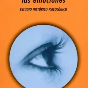 Teoría de las emociones: estudio histórico-psicológico