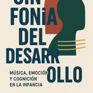 Sinfonía del Desarrollo: Música, Emoción y Cognición en la Infancia — Dr. Manuel Rodríguez Sierra