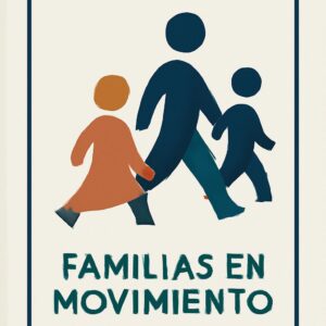 Familias en Movimiento: Comunicación Negociada para el Bienestar Familiar y Social