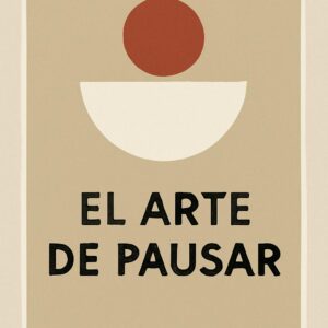 El Arte de Pausar: Filosofía contra el burnout — Andrea López Quintero